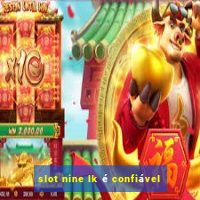 slot nine lk é confiável