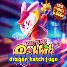 dragon hatch jogo