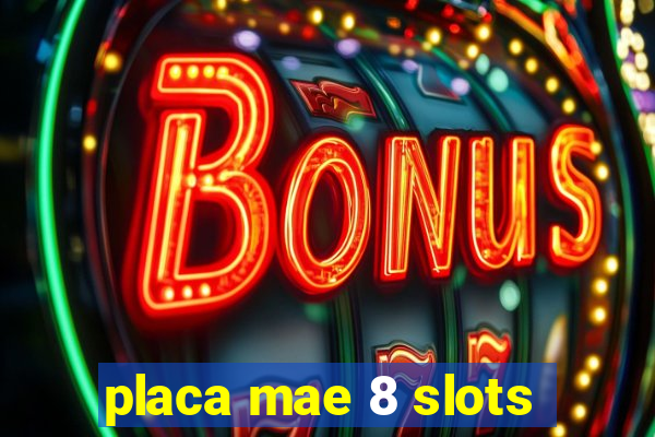 placa mae 8 slots